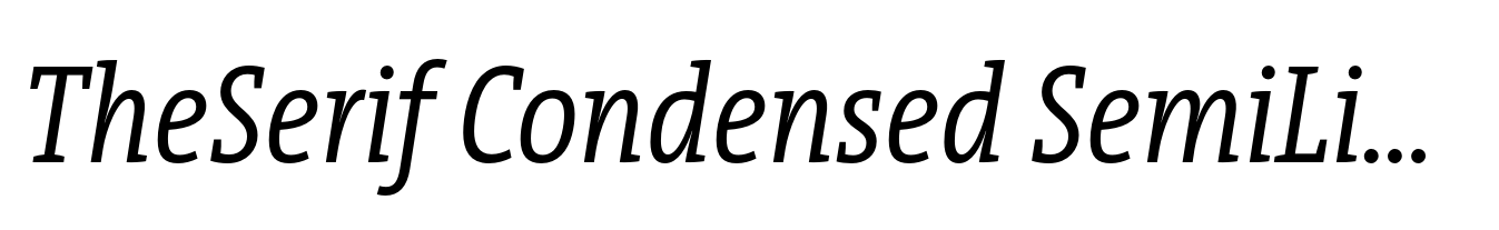 TheSerif Condensed SemiLight Italic
